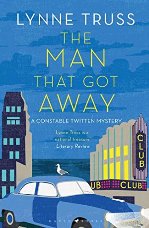 The Man That Got Away: A Constable Twitten Mystery 2 - Lynne Truss [KSIĄŻKA]
