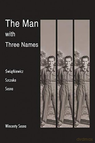 The Man with Three Names - Wincenty Sosna [KSIĄŻKA]