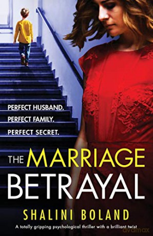 The Marriage Betrayal: A totally gripping and heart-stopping psychological thriller full of twists - Shalini Boland [KSIĄŻKA]