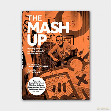 The Mash Up: Hip-Hop Photos Remixed by Iconic Graffiti Artists - Janette Beckman [KSIĄŻKA]
