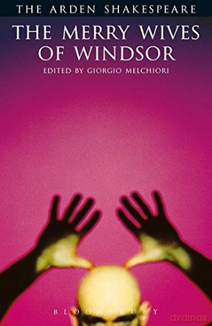 The Merry Wives Of Windsor: Third Series (The Arden Shakespeare) - William Shakespeare [KSIĄŻKA]