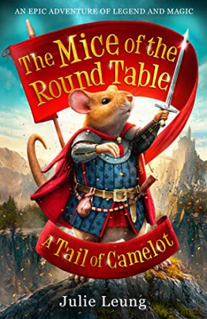The Mice of the Round Table 1: A Tail of Camelot - Julie Leung [KSIĄŻKA]