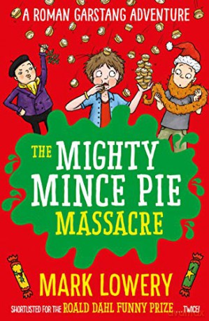 The Mighty Mince Pie Massacre: 6 (Roman Garstang Disasters) - Mark Lowery [KSIĄŻKA]