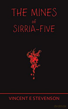 The Mines of Sirria-Five - Vincent E Stevenson [KSIĄŻKA]