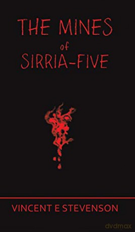 The Mines of Sirria-Five - Vincent E Stevenson [KSIĄŻKA]