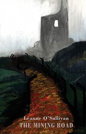 The Mining Road - Leanne O'Sullivan [KSIĄŻKA]