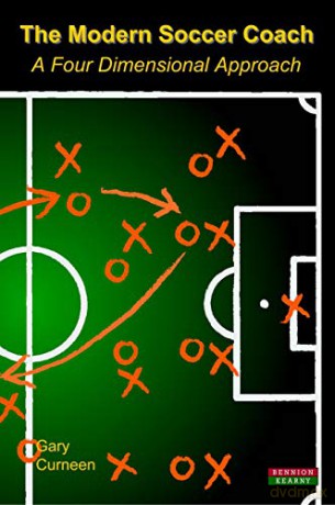 The Modern Soccer Coach 2014: A Four Dimensional Approach - Gary Curneen [KSIĄŻKA]