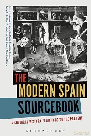 The Modern Spain Sourcebook: A Cultural History from 1600 to the Present - María Asunción Gómez [KSIĄŻKA]