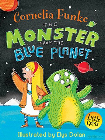 The Monster from the Blue Planet (Little Gems) - Cornelia Funke [KSIĄŻKA]