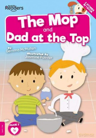 The Mop and Dad at the Top (BookLife Readers) - Gemma McMullen [KSIĄŻKA]