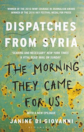 The Morning They Came for Us: Dispatches from Syria - Janine di Giovanni [KSIĄŻKA]