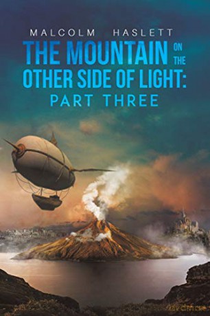 The Mountain on the Other Side of Light: Part Three - Malcolm Haslett [KSIĄŻKA]