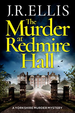 The Murder at Redmire Hall: 3 (A Yorkshire Murder Mystery) - J. R. Ellis [KSIĄŻKA]