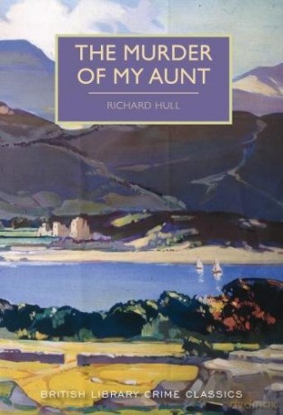 The Murder of My Aunt (British Library Crime Classics) - Richard Hull [KSIĄŻKA]