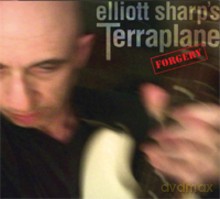 Elliott Sharp's Terraplane: Forgery [CD]