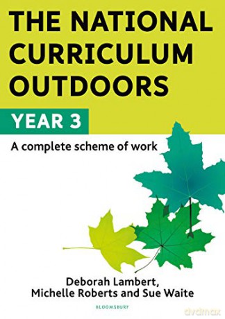 The National Curriculum Outdoors: Year 3 - Deborah Lambert [KSIĄŻKA]