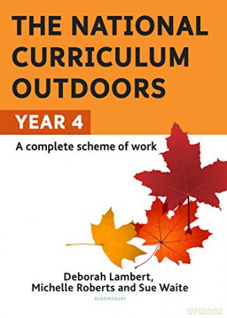 The National Curriculum Outdoors: Year 4 - Sue Waite [KSIĄŻKA]