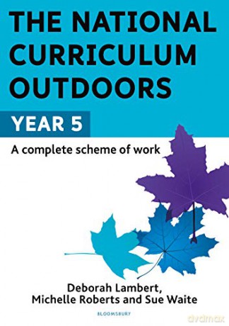 The National Curriculum Outdoors: Year 5 - Sue Waite [KSIĄŻKA]