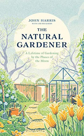 The Natural Gardener: A Lifetime of Gardening by the Phases of the Moon - John Harris [KSIĄŻKA]