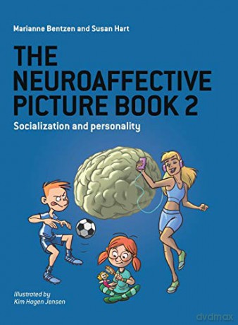 The Neuroaffective Picture Book 2: Socialization and Personality - Marianne Bentzen [KSIĄŻKA]