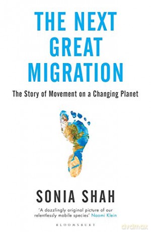 The Next Great Migration: The Story of Movement on a Changing Planet - Sonia Shah [KSIĄŻKA]