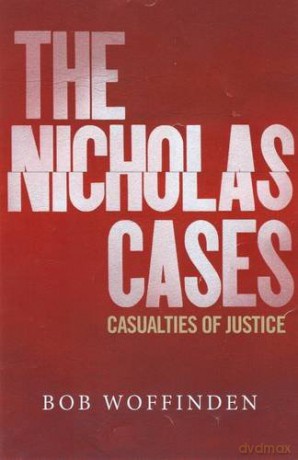 The Nicholas Cases: Casualties of Justice - Bob Woffinden [KSIĄŻKA]
