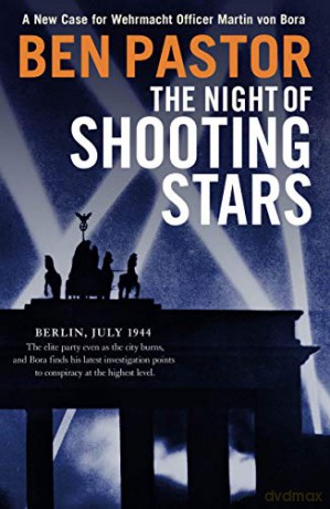 The Night of Shooting Stars (Martin Bora Series): 7 - Ben Pastor [KSIĄŻKA]