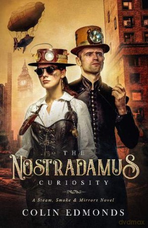 The Nostradamus Curiosity: Steam, Smoke and Mirrors 3 3 - Colin Edmonds [KSIĄŻKA]