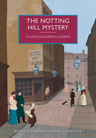 The Notting Hill Mystery (British Library Crime Classics) - Charles Warren Adams [KSIĄŻKA]