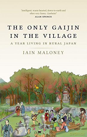 The Only Gaijin in the Village - Iain Maloney [KSIĄŻKA]