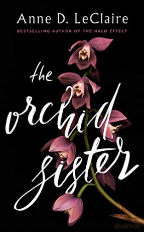 The Orchid Sister - Anne D. LeClaire [KSIĄŻKA]