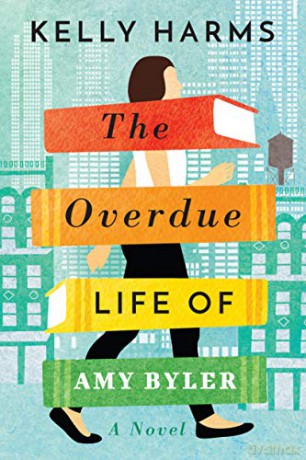 The Overdue Life of Amy Byler - Kelly Harms [KSIĄŻKA]