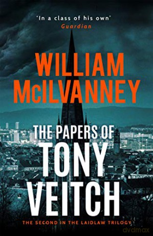 The Papers of Tony Veitch (Laidlaw Trilogy) - William McIlvanney [KSIĄŻKA]
