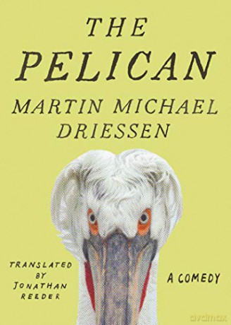 The Pelican: A Comedy - Martin Michael Driessen [KSIĄŻKA]