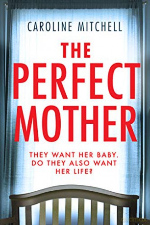 The Perfect Mother - Caroline Mitchell [KSIĄŻKA]