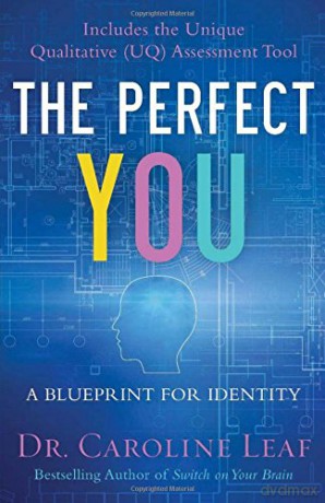 The Perfect You: A Blueprint for Identity - Dr. Caroline Leaf [KSIĄŻKA]