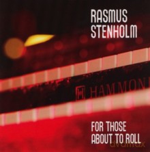 Rasmus Stenholm, Nikolai Bogelund, Lars Vissing, Morten Elbek, Jens Christian Kwella, Thomas Biilmann: For Those About To Roll [CD]