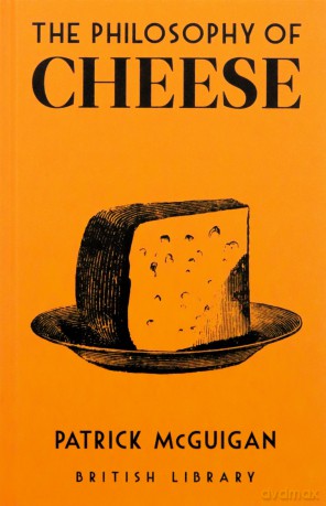 The Philosophy of Cheese (Philosophies) - Patrick McGuigan [KSIĄŻKA]