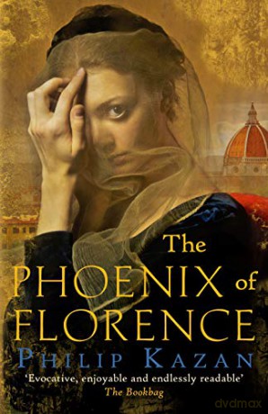 The Phoenix of Florence: The dark underbelly of Renaissance Italy: Mystery and murder in medieval Italy - Philip Kazan [KSIĄŻKA]