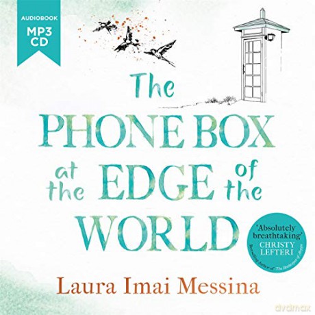 The Phone Box at the Edge of the World: A moving story of grief, love and hope for fans of The Beekeeper of Aleppo - Laura Imai Messina [KSIĄŻKA]