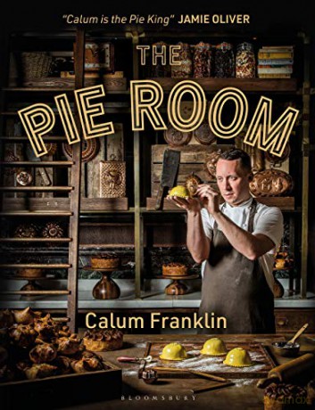 The Pie Room: 80 achievable and show-stopping pies and sides for pie lovers everywhere - Calum Franklin [KSIĄŻKA]