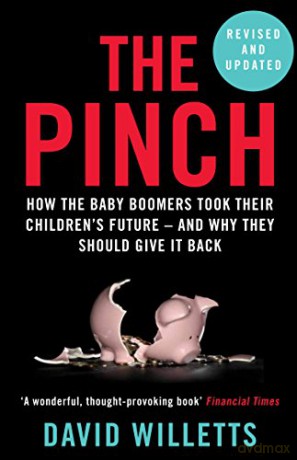The Pinch: How the Baby Boomers Took Their Children's Future - And Why They Should Give It Back - David Willetts [KSIĄŻKA]