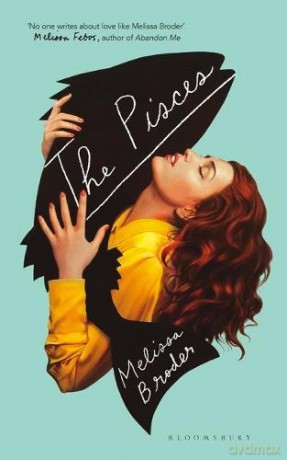 The Pisces: LONGLISTED FOR THE WOMEN'S PRIZE FOR FICTION 2019 - Melissa Broder [KSIĄŻKA]