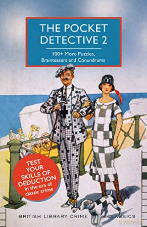The Pocket Detective 2: 100+ More Puzzles, Brainteasers and Conundrums (British Library Crime Classics) - Kate Jackson [KSIĄŻKA]