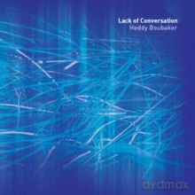 Heddy Boubaker: Lack Of Conversation [CD]