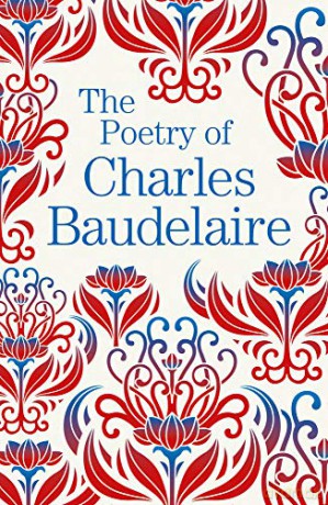 The Poetry of Charles Baudelaire (Arcturus Great Poets Library) - Charles Baudelaire [KSIĄŻKA]