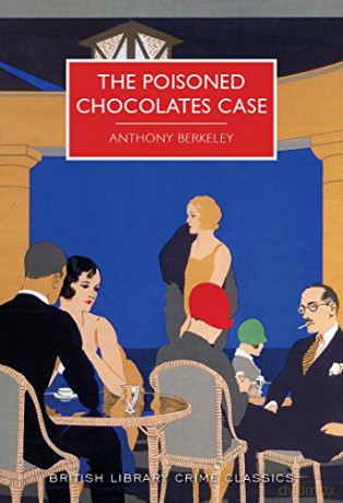 The Poisoned Chocolates Case (British Library Crime Classics) - Anthony Berkeley [KSIĄŻKA]