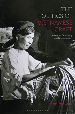 The Politics of Vietnamese Craft - Jennifer Way [KSIĄŻKA]