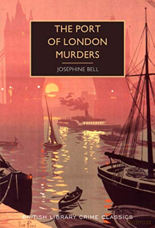 The Port of London Murders (British Library Crime Classics) - Josephine Bell [KSIĄŻKA]