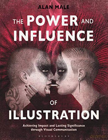 The Power and Influence of Illustration: Achieving Impact and Lasting Significance through Visual Communication - Professor Alan Male [KSIĄŻKA]